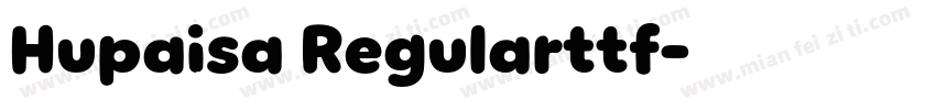 Hupaisa Regularttf字体转换
